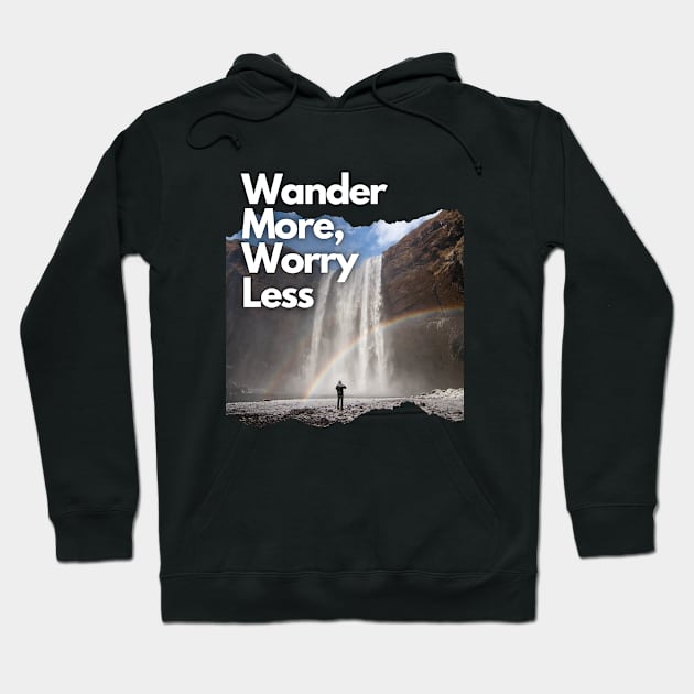 Wander More, Worry Less Hoodie by Traveling Buddy